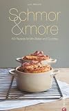 Schmor & more: 100 Rezepte für Mini-Bräter und Cocottes