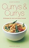 Currys & Currys: 90 Rezepte f&uuml;r mich und meine Freunde