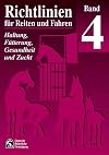 Richtlinien für Reiten und Fahren, Bd.4, Haltung, Fütterung, Gesundheit und Zucht