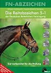Die Reitabzeichen 5-1 der Deutschen Reiterlichen Vereinigung. Gut vorbereitet für die Prüfung (FN-Abzeichen)