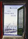 Kunst der Goethezeit: Classizismus und Romantizismus