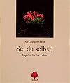 Sei du selbst!: Impulse für das Leben - Feigenwinter, Max