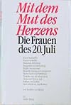 Courageous Hearts: Women and the Anti-Hitler Plot of 1944