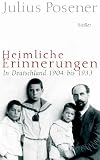 Heimliche Erinnerungen : in Deutschland 1904 bis 1933