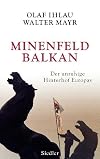 Minenfeld Balkan: Der unruhige Hinterhof Europas