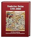 Deutscher Orden 1190-2000: Ein Führer durch das Deutschordensmuseum in Bad Mergentheim