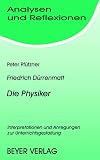 Dürrenmatt. Die Physiker. Analysen und Reflexionen