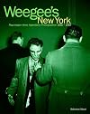 Weegee's New York: Photographs, 1935-1960