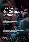 Lexikon der Gesangsstimme Geschichte, wissenschaftliche Grundlagen, Gesangstechniken, Interpreten