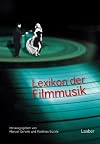 Lexikon der Filmmusik: Personen - Sachbegriffe - Genres