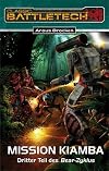 Bear-Zylus / Mission Kiamba (Bear-Zyklus 3/3): BattleTech-Roman 14