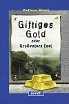 Giftiges Gold oder Großvaters Esel