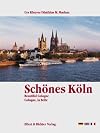 Schoenes Koeln (Beautiful Cologne/Cologne, la Belle) (Eine Bildrise, 1997 Edition)