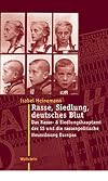 "Rasse, Siedlung, deutsches Blut" : das Rasse- und Siedlungshauptamt der SS und die rassenpolitische Neuordnung Europas