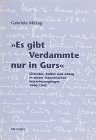 Es gibt Verdammte nur in Gurs: Literatur, Kultur und Alltag in einem südfranzösischen Internierungslager, 1940-1942 (German Edition)