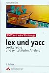 lex und yacc. Lexikalische und syntaktische Analyse