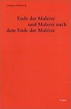 Ende der Malerei und Malerei nach dem Ende der Malerei