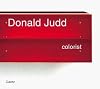 Donald Judd: Colorist