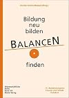 Bildung neu bilden - Balancen finden : 14. Bundeskongress Frauen und Schule, Potsdam