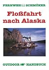 Floßfahrt nach Alaska. OutdoorHandbuch