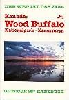Kanada: Wood Buffalo. OutdoorHandbuch. Nationalpark-Kanutouren. Der Weg ist das Ziel