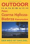 Polen: Czarna Hancza-Biebrza Kanurouten. Outdoorhandbuch. Der Weg ist das Ziel