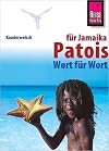 Kauderwelsch : Patois f&uuml;r Jamaika : Wort f&uuml;r Wort