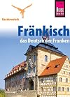 Kauderwelsch : Fr&auml;nkisch : das Deutsch der Franken