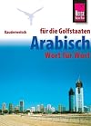 Kauderwelsch : Arabisch für die Golfstaaten : Wort für Wort