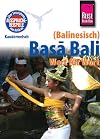Kauderwelsch : Baṣā Bali [Balinesisch] : Wort f&uuml;r Wort