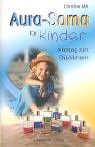 Aura-Soma für Kinder. Anleitung zum Glücklichsein