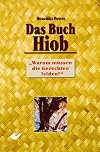 Das Buch Hiob: Warum müssen die Gerechten leiden?