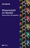 Wissenschaft im Wandel. Bruno Latour als Symptom