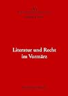 Literatur und Recht im Vormärz