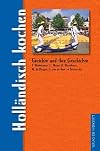 Holl&auml;ndisch kochen: Gerichte und ihre Geschichte