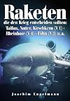 Raketen die den Krieg entscheiden sollten: Taifun, Natter, Kirschkern (V1), Rheinbote (V4), Föhn (V3) u.a