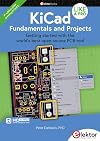 KiCad Like A Pro - Fundamentals and Projects, 4th Edition
