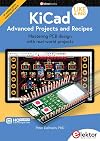 KiCad Like A Pro: Advanced Projects and Recipes, 4th Edition