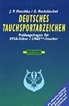 Deutsches Tauchsportabzeichen, Prüfungsfragen für CMAS-2-Sterne-Taucher/DTSA-Silber: Die offiziellen Prüfungsfragen des VDST mit Antworten und Erklärungen