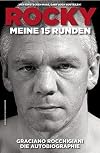 Rocky - Meine 15 Runden. Die Autobiographie: Wer einstecken muß, darf auch austeilen: Wer einstecken muß, darf auch austeilen