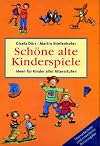 Schöne alte Kinderspiele. Ideen für Kinder aller Altersstufen