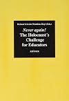 Never again!: The Holocaust's challenge for educators
