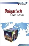 Bulgarisch ohne M&uuml;he : [Komplettkurs f&uuml;r Anf&auml;nger und Wiedereinsteiger] Lehrbuch Niveau A1-B2 Bulgarisch ohne M&uuml;he : [Niveau A1 bis B2]