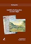 Ländliche Rechtsquellen aus dem Allgäu: Klösterliche Herrschaften und hochstiftische Pflegämter