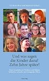 Und was sagen die Kinder dazu? Zehn Jahre später!: Neue Gespräche mit Töchtern und Söhnen lesbischer, schwuler und trans* Eltern