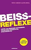 Beißreflexe: Kritik an queerem Aktivismus, autoritären Sehnsüchten, Sprechverboten