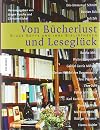 Von B&uuml;cherlust und Lesegl&uuml;ck: Kluge K&ouml;pfe und ihre Bibliotheken