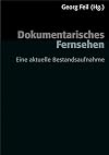 Dokumentarisches Fernsehen : eine aktuelle Bestandsaufnahme