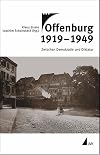 Offenburg 1919 - 1949 zwischen Demokratie und Diktatur