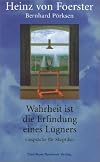 Wahrheit ist die Erfindung eines Lügners. Gespräche für Skeptiker